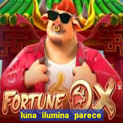 luna ilumina parece com qual perfume importado natura